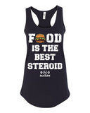 Food Is The Best Steroid Racerback Tank Top