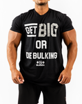 Get Big Or Die Bulking T-Shirt
