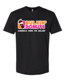 Bulkin' Donuts American Runs On Bulkin' T-Shirt