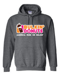 Bulkin' Donuts America Runs On Bulkin' Hoodie