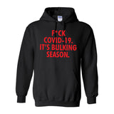 F*ck Covid-19 It's Bulking Season Hoodie
