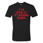 F*ck Covid-19 It's Bulking Season T-Shirt